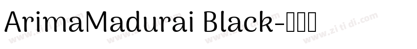 ArimaMadurai Black字体转换